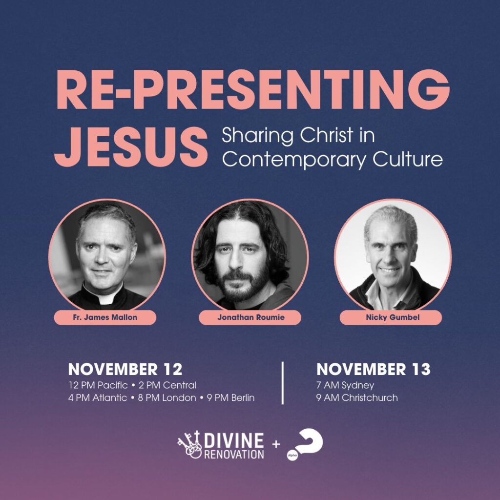 Online event with Jonathan Roumie, Fr. James Mallon, and Nicky Gumbel — hosted by Divine Renovation and Alpha.